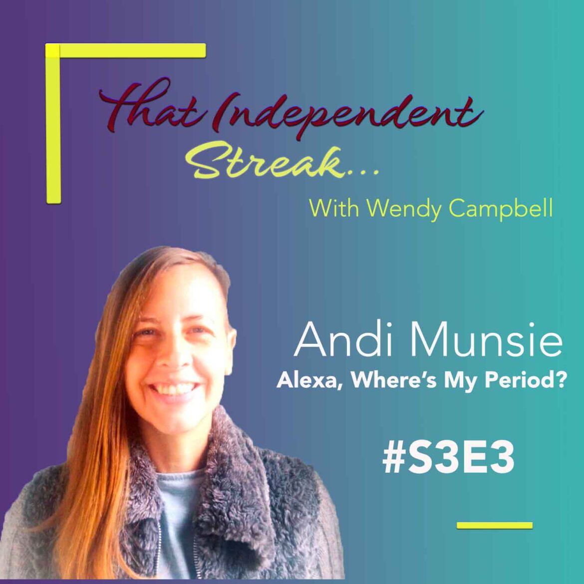 #S3E3 Andi Munsie | Alexa, Where’s My Period – 28 Day Challenge